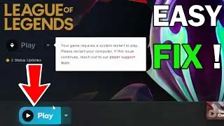 How to Fix 'Your Game Requires a System Restart to Play' in League of Legends 2024
