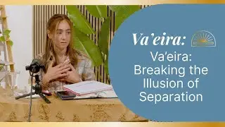 Va&rsquo;eira: Breaking the Illusion of Separation