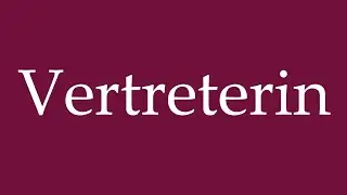 How to Pronounce ''Vertreterin'' (Representative) Correctly in German