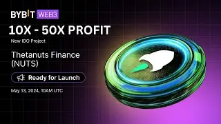 BYBIT WEB3 New IDO Project Thetanuts Finance (NUTS) : How to Participate in IDO NUTS
