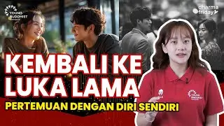 Kembali ke Orang Lama : Pertemuan dengan Diri Sendiri | Dharma Friday Ep. 100