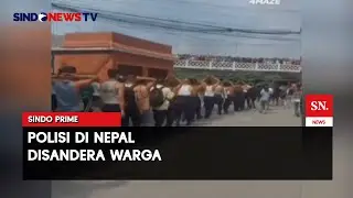 Viral! Sejumlah Polisi Ditahan Warga Nepal Pasca Unjuk Rasa Massal | Sindo Prime | 11/09