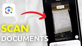 Как сканировать документы в Google Lens в 2026 году (полное руководство)