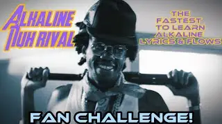 Alkaline - NUH RIVAL | FAN CHALLENGE | Fastest Fan to Learn Alkaline FLOWS & LYRICS