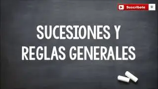 SUCESIONES Y REGLAS GENERALES