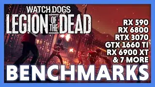 Watch Dogs Legion of the Dead Benchmark | 12 GPUs | 1080p 1440p 4k