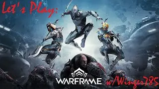 Just Another Weekly Frame! | Warframe (Part 43.1)