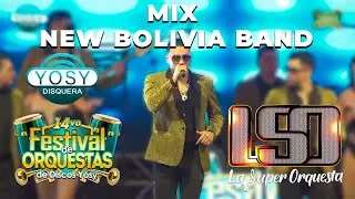 🎺09. Mix New Bolivia Band - La Super Orquesta  [14vo FESTIVAL DISCOS YOSY]🔥