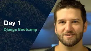 Why Django  - Day 1 - Django Bootcamp
