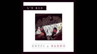 Gucci Bando - L'S810 - Produced by: Max$