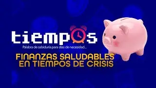 FINANZAS SALUDABLES  EN TIEMPOS DE CRISIS