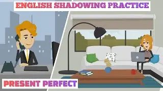 English Shadowing Practice - Present Perfect Tense - English Practice Ella (Unit 5)