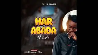S Lafia_HAR ABADA(official audio mp3)2026