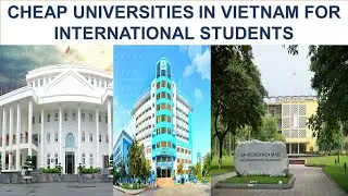 CHEAP UNIVERSITIES IN VIETNAM FOR INTERNATIONAL STUDENTS