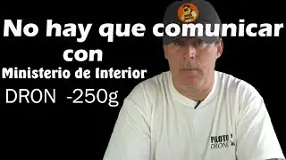 ✅ -250g DRONES Ministerio del Interior LIBRES