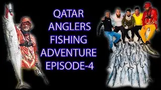 Qatar Anglers | fishing adventure |  Sep-21 | Episode-4