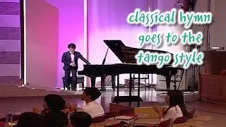 A piano hymn that starts with a classical feel and ends in tango style 'Sing Them Over Again To Me'⛪