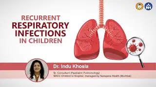 Recurrent Respiratory Infections in Children | Dr. Indu Khosla | NH SRCC Children's Hospital, Mumbai