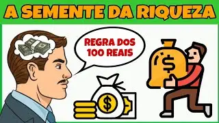 A Regra dos 100 Reais: QUEM SEGUE Enriquece, QUEM N&Atilde;O (FICA Pobre)