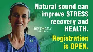 Natural sound can improve STRESS recovery and HEALTH.
