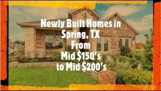 BRAND NEW HOMES in SPRING, TEXAS