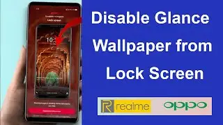 How to Disable Glance Lock Screen Wallpaper in RealMe Phones?