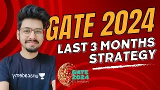 Last 3 months strategy - GATE 2024 | Is it too late?