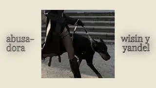 abusadora - wisin & yandel (slowed)