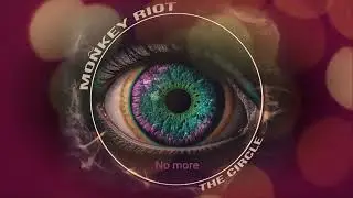 Monkey Riot - The Circle - Album Preview -