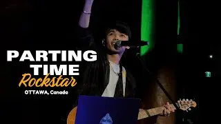 Parting Time | Rockstar - Sweetnotes Live @ OTTAWA, Canada