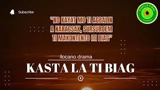 KASTA LA TI BIAG | ILOCANO DRAMA BASE ON ILOCANO SAYINGS | INSPIRATIONAL