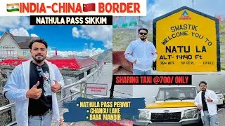 India-China Border || NATHULA PASS SIKKIM Shared Taxi @700/Only (Permit Includes) / CHANGU LAKE #...