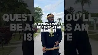 QUESTIONS YOU&rsquo;LL BE ASKED AS A HEBREW ISRAELITE
