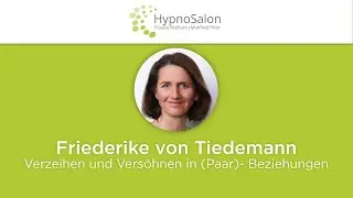 Friederike von Tiedemann: Verzeihen und Versöhnen in (Paar)- Beziehungen