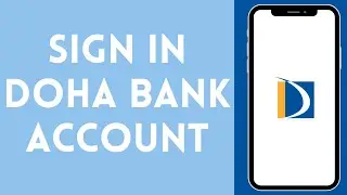 How to Login to Doha Bank Account (2024) | Sign In to Doha Bank Account