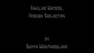Familiar Waters, Foreign Reflection