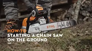 How to: Starting a chainsaw on the ground