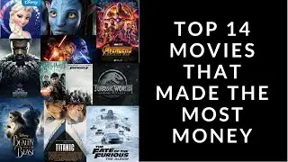 Top 14 Movies That Made The Most Money