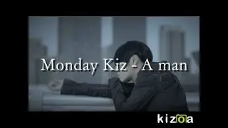 Monday Kiz - A Man