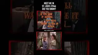 Did you know THIS about MEET ME IN ST. LOUIS (1944)? Part Three #shortsmaschallenge