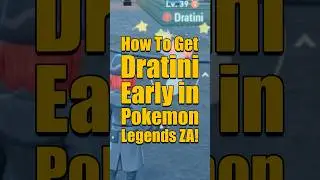 Как получить Дратини РАНЬШЕ в Pokemon Legends ZA!