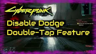 Disable Dodge Cyberpunk 2077 [Clear Instructions Double tap off]