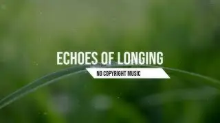 Echoes of Longing Emotional Piano Music No Copyright