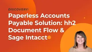 Paperless Accounts Payable Solution: hh2 Document Flow & Sage Intacct Construction