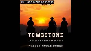 Tombstone: An Iliad of the Southwest by Walter Noble Burns Part 2/2 | Full Audio Book