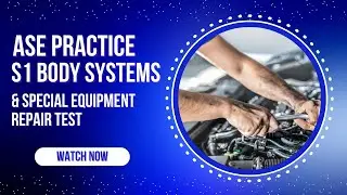 ASE S1 Practice Test &ndash; Body Systems | 50 ASE Certification Questions & Answers
