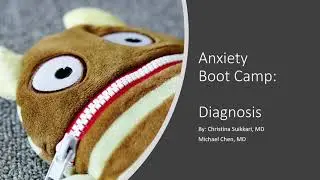 Anxiety Diagnosis- Psychiatry Boot Camp