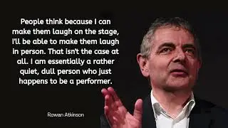 2 Minutes of Rowan Atkinson Quotes To Know For Better Life Quality