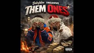 BabyWoe -Them Ones ft. Trea5ive (Official Audio)
