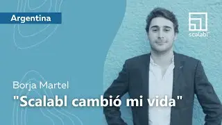 Borja Martel: Scalabl cambi&oacute; mi vida | Scalabl changed my life